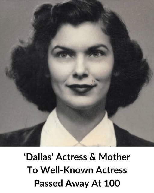 Dallas’ Star and Mother of Famous Actress Dies at 100