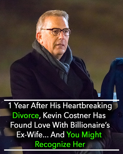 Kevin Costner Linked to Billionaire’s Former Partner