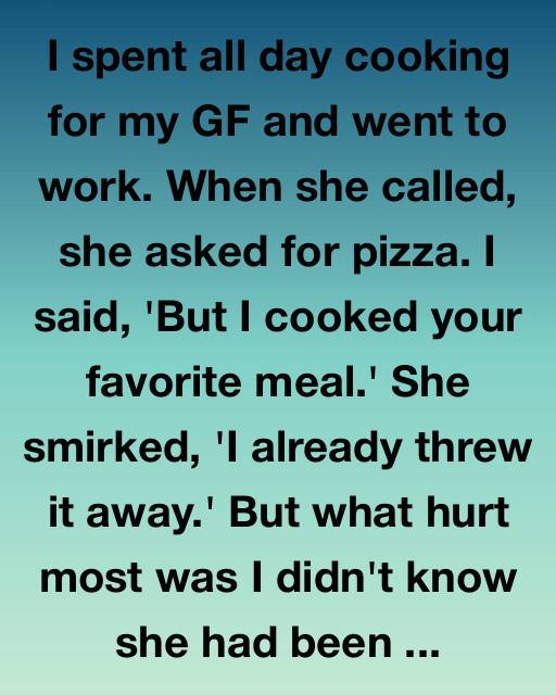 All That Cooking, And She Still Wanted Pizza