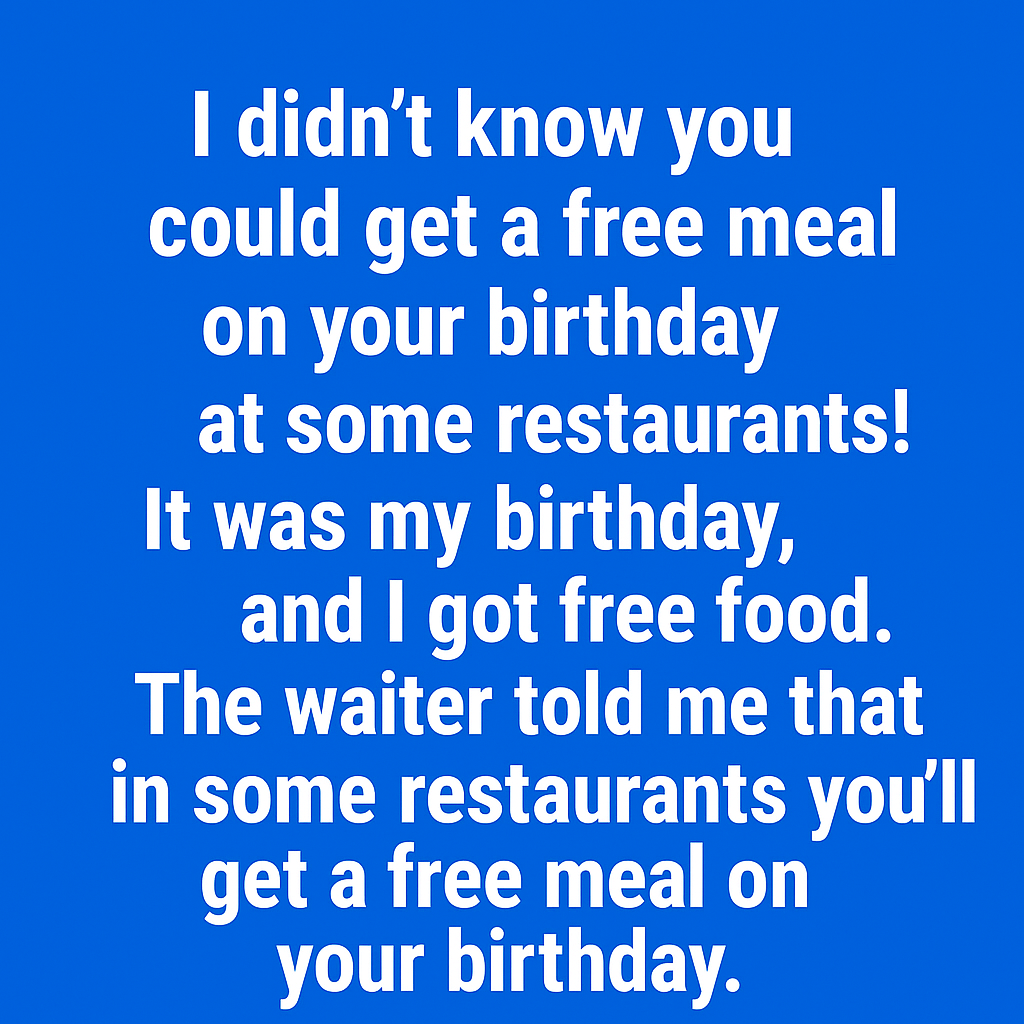 12 Popular Restaurants That Give You Free Meals on Your Birthday
