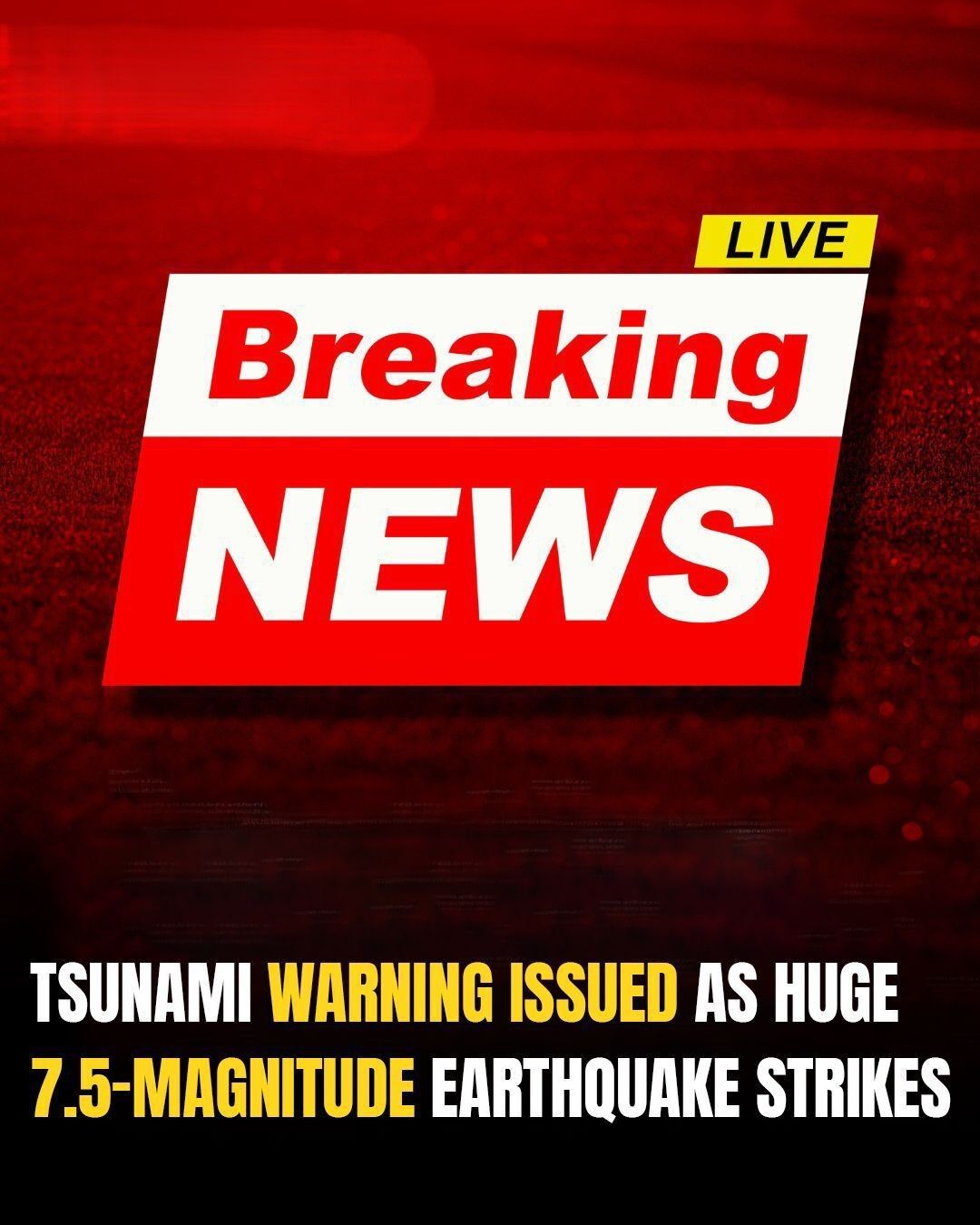 Authorities Issue Tsunami Alert Following 7.5 Quake