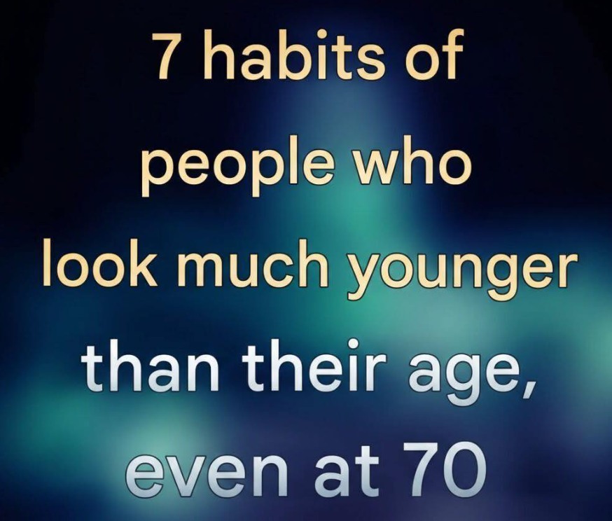 7 Daily Habits That Help People Look Youthful Well Into Their 70s