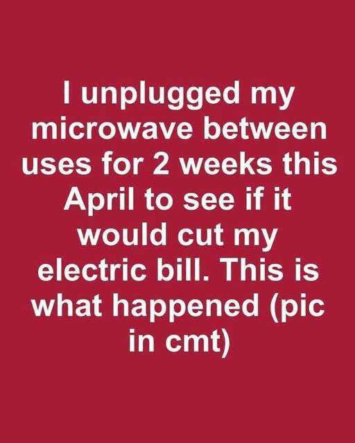 What Happened When One Homeowner Unplugged a Microwave for Two Weeks to Test Energy Savings
