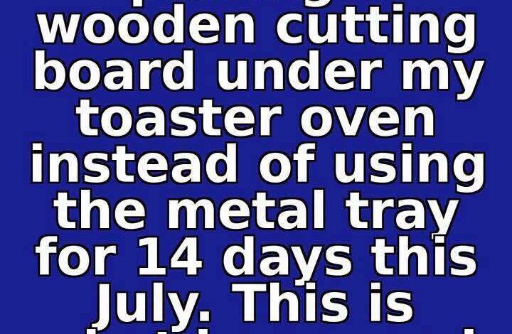I Used a Wooden Cutting Board Under My Toaster Oven for 14 Days — Here’s What I Learned I Used a Wooden Cutting Board Under My Toaster Oven for 14 Days — Here’s What I Learned